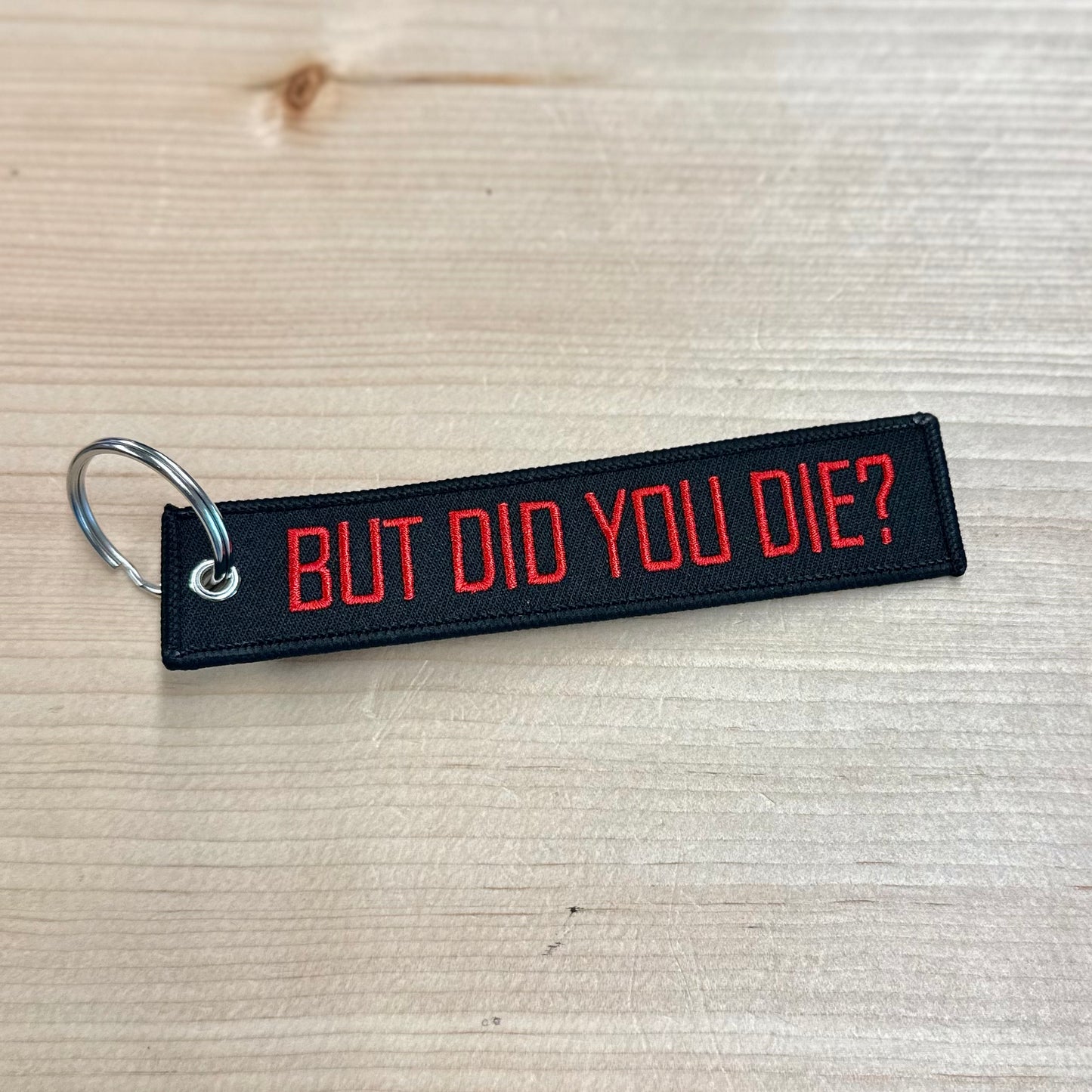 But Did You Die? Keychain MIW